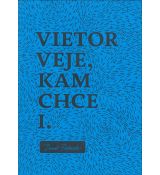 Vietor veje, kam chce I.