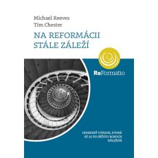 Na reformácii stále záleží