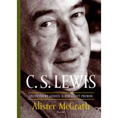 C. S. LEWIS – excentrický génius a zdráhavý prorok
