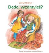 Dedo, vyzdravieš?