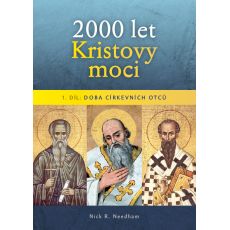 2000 let Kristovy moci – I. díl: Doba církevních otců