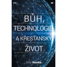 Bůh, technologie a křesťanský život