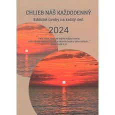 Chlieb náš každodenný - Biblické úvahy na každý deň - 2024