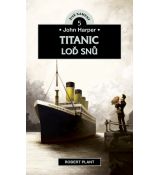 John Harper - Titanic, Loď snů