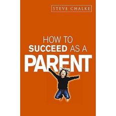 How to Succeed As a Parent