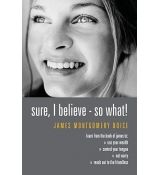 Sure I Believe! - So What?