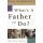 What's a Father to Do