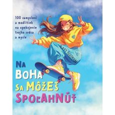 Na Boha sa môžeš spoľahnúť