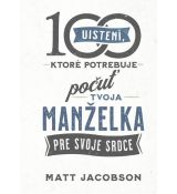 100 uistení, ktoré potrebuje počuť tvoja manželka