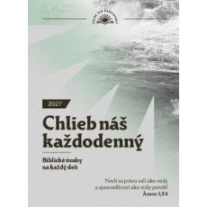 Chlieb náš každodenný - Biblické úvahy na každý deň - 2027