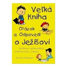 Veľká kniha otázok a odpovedí o Ježišovi